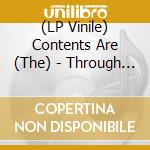 (LP Vinile) Contents Are (The) - Through You cd