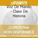 Voz De Mando - Clase De Historia cd