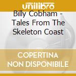 Billy Cobham - Tales From The Skeleton Coast cd