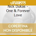 Nick Dukas - One & Forever Love cd musicale di Nick Dukas
