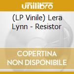 (LP Vinile) Lera Lynn - Resistor vinile