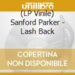 (LP Vinile) Sanford Parker - Lash Back
