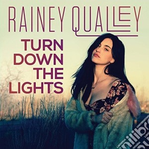 Rainey Qualley - Turn Down The Lights cd musicale di Rainey Qualley