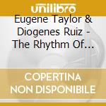 Eugene Taylor & Diogenes Ruiz - The Rhythm Of Life cd