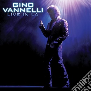 Gino Vannelli - Live In La cd musicale di Gino Vannelli