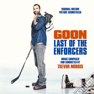 Trevor Morris - Goon: Last Of The Enforcers cd musicale di Trevor Morris