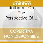 Rotborn - On The Perspective Of An Imminent Downfall cd musicale
