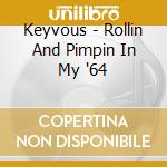 Keyvous - Rollin And Pimpin In My '64 cd