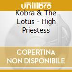Kobra & The Lotus - High Priestess cd