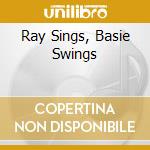Ray Sings, Basie Swings cd