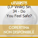 (LP Vinile) Sin 34 - Do You Feel Safe? vinile
