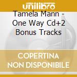 Tamela Mann - One Way Cd+2 Bonus Tracks cd musicale di Tamela Mann