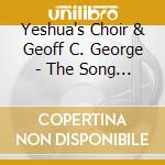 Yeshua's Choir & Geoff C. George - The Song Of Solomon cd musicale di Yeshua's Choir & Geoff C. George