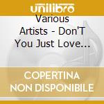 Various Artists - Don'T You Just Love Christmas cd