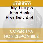 Billy Tracy & John Hanks - Heartlines And Lyrics - The Album cd
