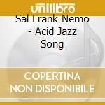 Sal Frank Nemo - Acid Jazz Song cd