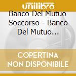 Banco Del Mutuo Soccorso - Banco Del Mutuo Soccorso cd