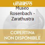 Museo Rosenbach - Zarathustra cd musicale di Museo Rosenbach