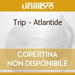 Trip - Atlantide cd