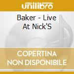 Baker - Live At Nick'S cd