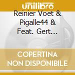 Reinier Voet & Pigalle44 & Feat. Gert Wantenaar - Bric ?? Brac cd musicale di Reinier Voet & Pigalle44 & Feat. Gert Wantenaar