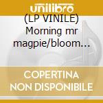 (LP VINILE) Morning mr magpie/bloom rmx lp vinile di Radiohead