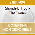 Shondell, Troy - The Trance cd