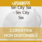 Sin City Six - Sin City Six cd