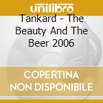Tankard - The Beauty And The Beer 2006 cd