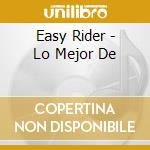 Easy Rider - Lo Mejor De cd musicale di Easy Rider