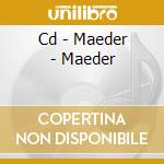 Cd - Maeder - Maeder cd musicale di MAEDER