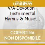 V/A-Devotion - Instrumental Hymns & Music For Personal Worship (2 Cd) cd