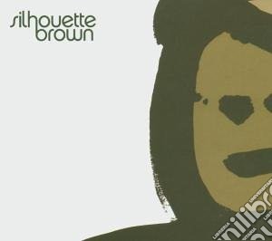 (LP Vinile) Silhouette Brown - Silhouette Brown lp vinile di Brown Silhouette