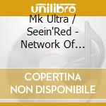 Mk Ultra / Seein'Red - Network Of Friends Part 3 cd musicale di Mk Ultra / Seein'Red