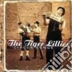 Tiger Lillies - Circus Songs cd