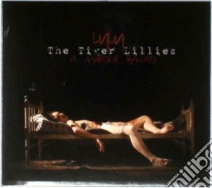 Tiger Lillies - A Murder Ballad cd musicale di The Tiger lillies