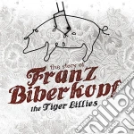 Tiger Lillies - The Story Of Franz Biberkopf cd