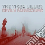 Tiger Lillies - Devil'S Fairground cd