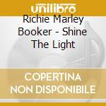Richie Marley Booker - Shine The Light cd