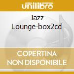 Jazz Lounge-box2cd cd