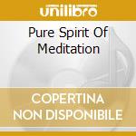 Pure Spirit Of Meditation cd
