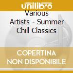 Various Artists - Summer Chill Classics cd