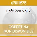 Cafe Zen Vol.2 cd