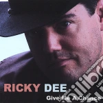 Ricky Dee - Give Me A Chance cd