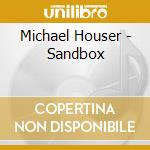 Michael Houser - Sandbox cd
