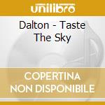 Dalton - Taste The Sky cd