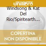 Windsong & Kat Del Rio/Spiritearth Band - Wake Up The Vision cd musicale di Windsong & Kat Del Rio/Spiritearth Band