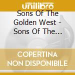Sons Of The Golden West - Sons Of The Golden West cd