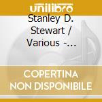 Stanley D. Stewart / Various - Stanley D. Stewart / Various cd