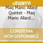 Maq Mario Allard Quintet - Maq Mario Allard Quintet cd